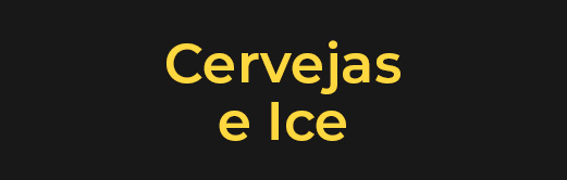Cervejas e Ice